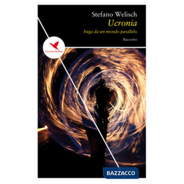 Ucronia. Fuga da un mondo parallelo