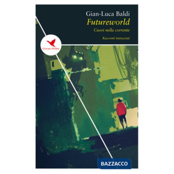 Futureworld. Cuori nella corrente