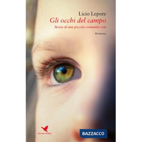Occhi del campo. Storia di una piccola comunità rom (Gli)