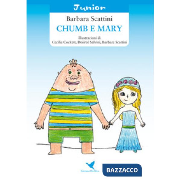 Chumb e Mary. Ediz. illustrata