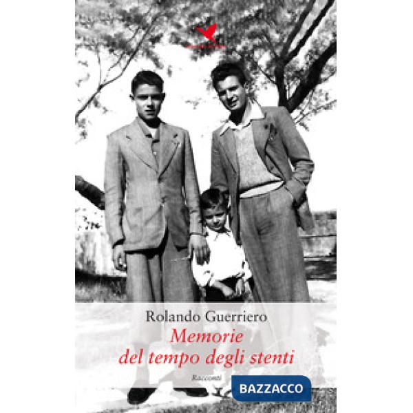 Memorie del tempo degli stenti