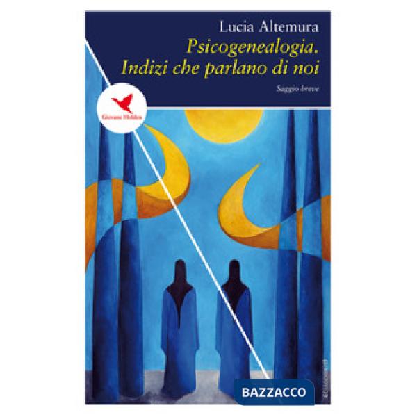 Psicogenealogia. Indizi che parlano di noi