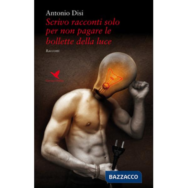 Scrivo racconti solo per non pagare le bollette della luce