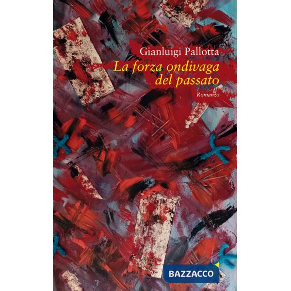 Forza ondivaga del passato (La)