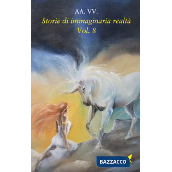 Storie di immaginaria realtà. Vol. 8