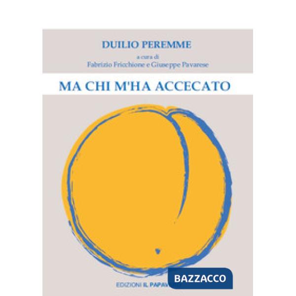 Ma chi m'ha accecato