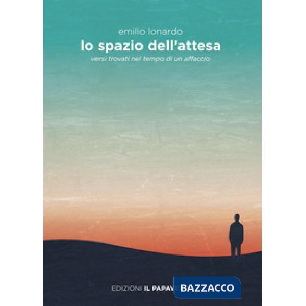 Spazio dell'attesa. Versi trovati nel tempo di un affaccio (Lo)