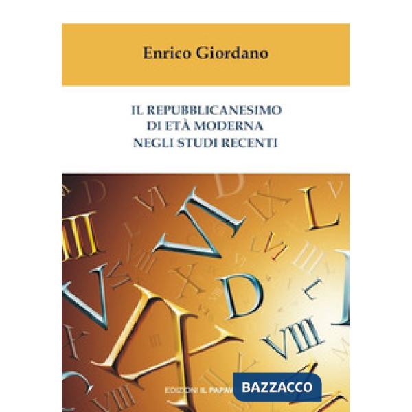 Repubblicanesimo di età moderna negli studi recenti (Il)
