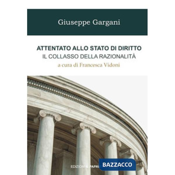 Attentato allo stato di diritto. Il collasso della razionalità