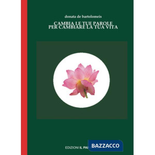 Cambia le tue parole per cambiare la tua vita