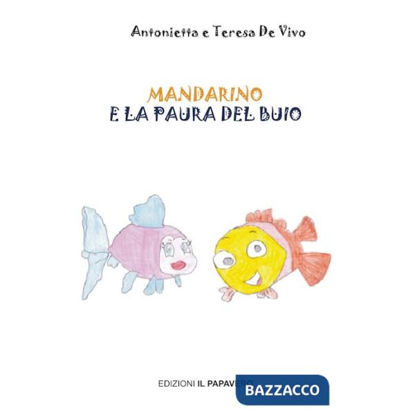 Mandarino e la paura del buio. Ediz. illustrata