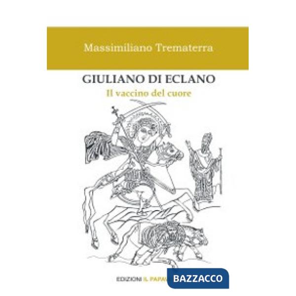 Giuliano di Eclano. Il vaccino del cuore