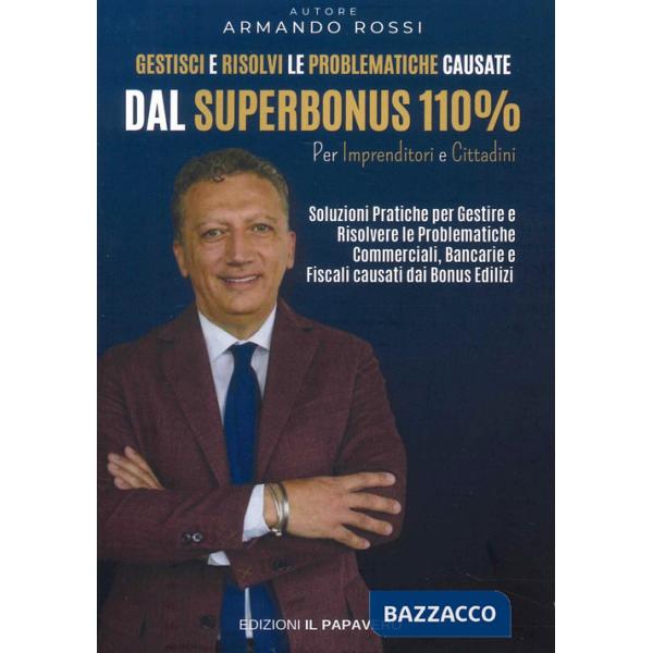 Gestisci e risolvi le problematiche causate dal superbonus 110%. Per imprenditori e cittadini
