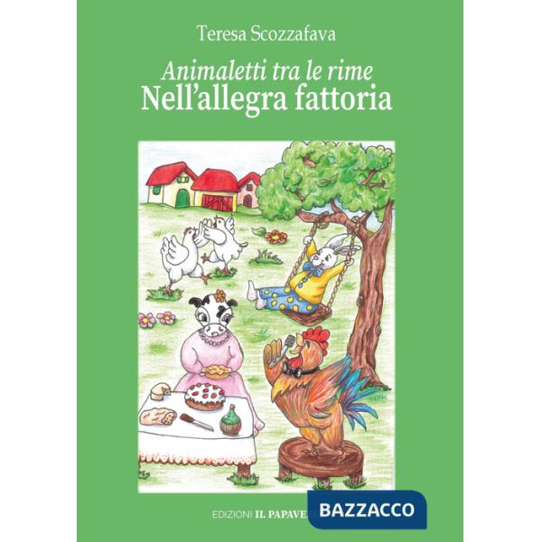 Nell'allegra fattoria. Animaletti tra le rime. Ediz. illustrata
