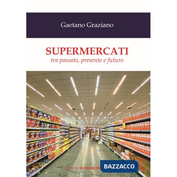 Supermercati. Tra passato, presente e futuro