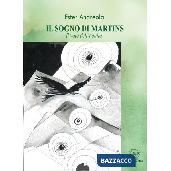 Sogno di Martins. Il volo dell'aquila (Il)