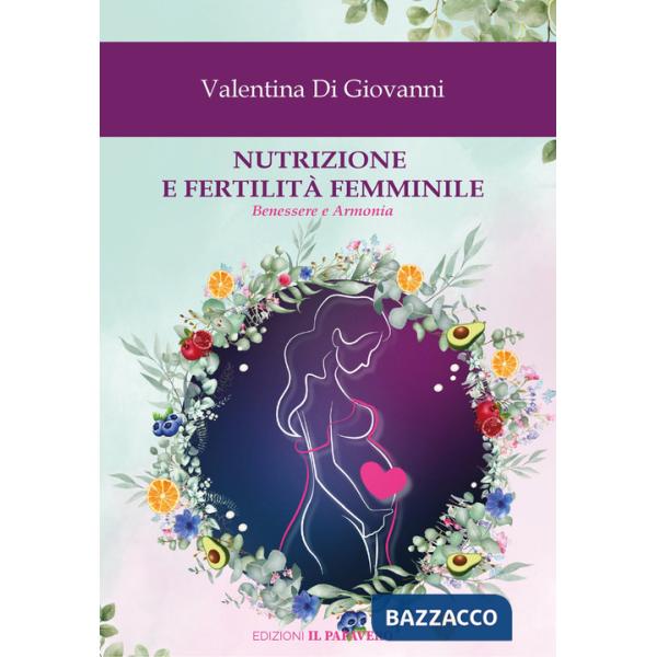 Nutrizione e fertilità femminile. Benessere e armonia
