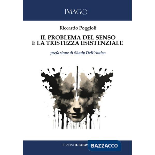 Problema del senso e la tristezza esistenziale (Il)