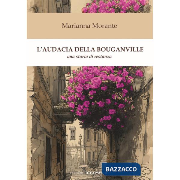 Audacia della bouganville. Una storia di restanza (L')