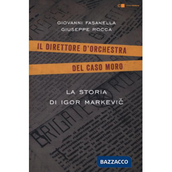 Storia di Igor Markevic. Il direttore d'orchestra del caso Moro (La)