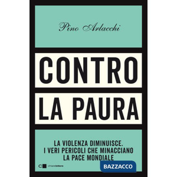 Contro la paura. La violenza diminuisce. I veri pericoli che minacciano la pace mondiale
