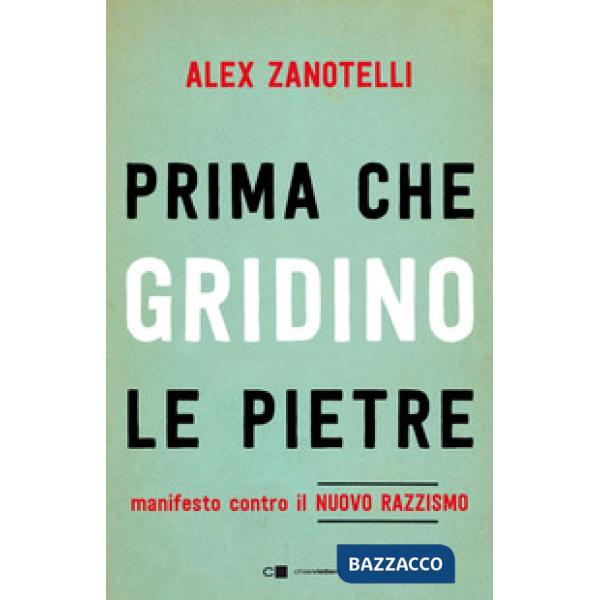 Prima che gridino le pietre. Manifesto contro il nuovo razzismo