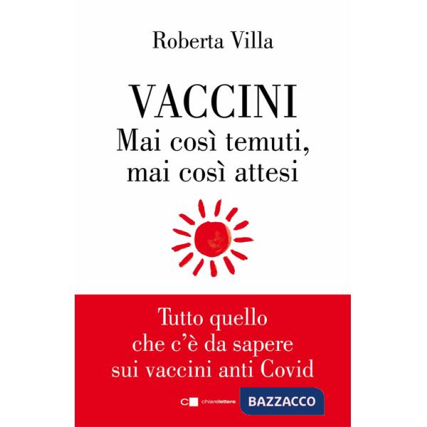 Vaccini. Mai così temuti, mai così attesi. Tutto quello che c'è da sapere sui vaccini anti Covid