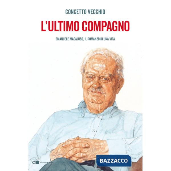 Ultimo compagno. Emanuele Macaluso, il romanzo di una vita (L')