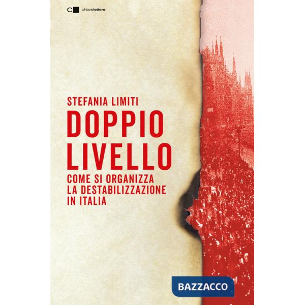 Doppio livello. Come si organizza la destabilizzazione in Italia