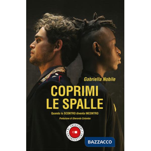 Coprimi le spalle. Quando lo scontro diventa incontro