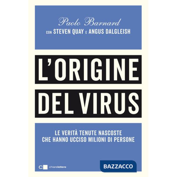 Origine del virus. Le verità tenute nascoste che hanno ucciso milioni di persone (L')
