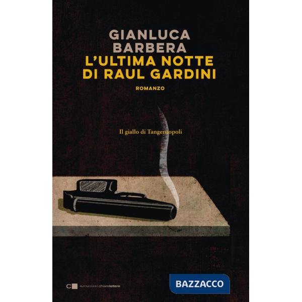 Ultima notte di Raul Gardini (L')