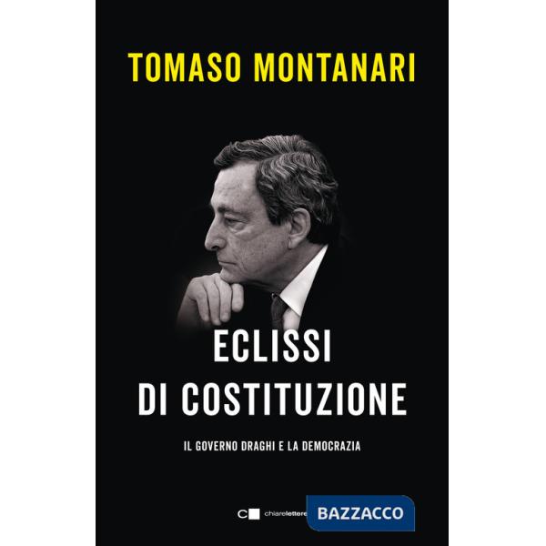 Eclissi di Costituzione. Il governo Draghi e la democrazia