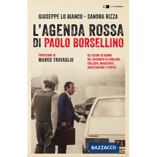 Agenda rossa di Paolo Borsellino. Gli ultimi 56 giorni nel racconto di familiari, colleghi, magistrati, investigatori e pentiti.