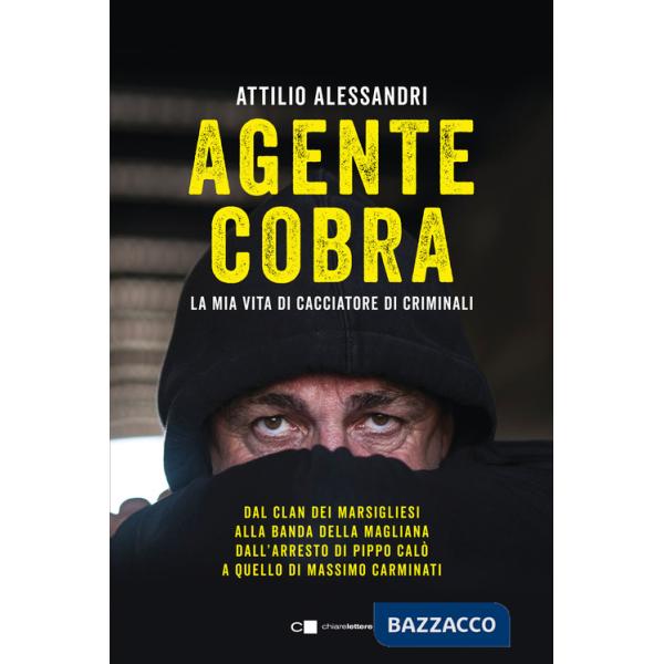 Agente Cobra. La mia vita da cacciatore di criminali
