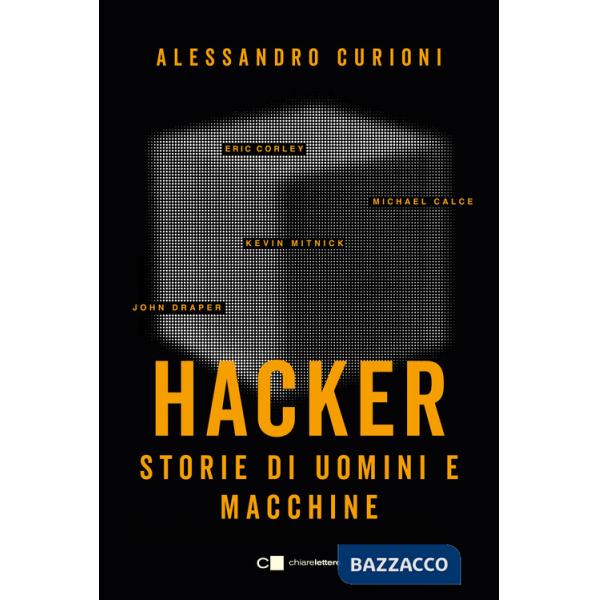 Hacker. Storie di uomini e macchine