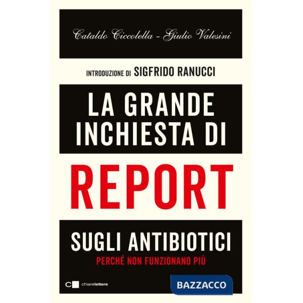 Grande inchiesta di Report sugli antibiotici. Perché non funzionano più (La)