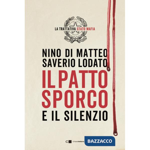 Patto sporco. Il processo Stato-mafia nel racconto di un suo protagonista (Il)