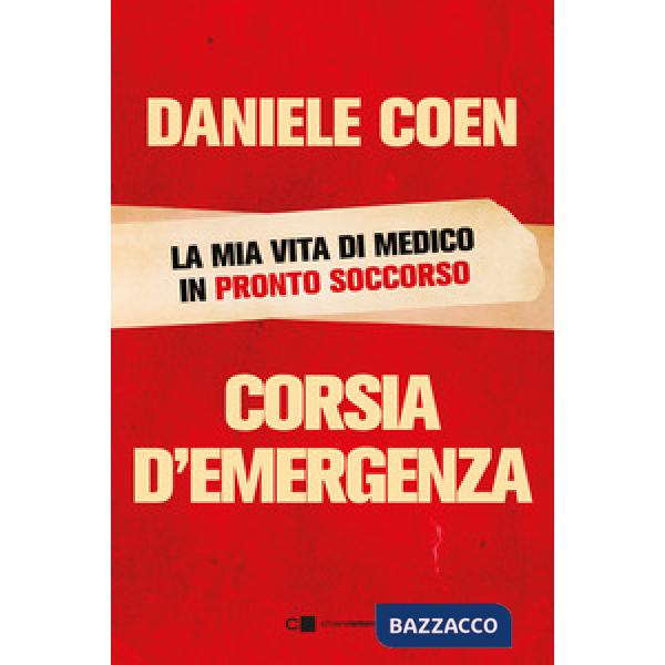 Corsia d'emergenza. La mia vita di medico in pronto soccorso