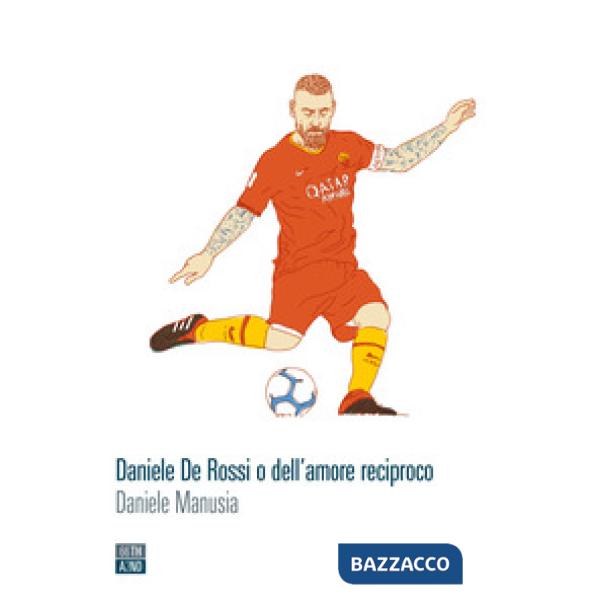 Daniele De Rossi o dell'amore reciproco