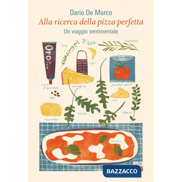 Alla ricerca della pizza perfetta. Un viaggio sentimentale