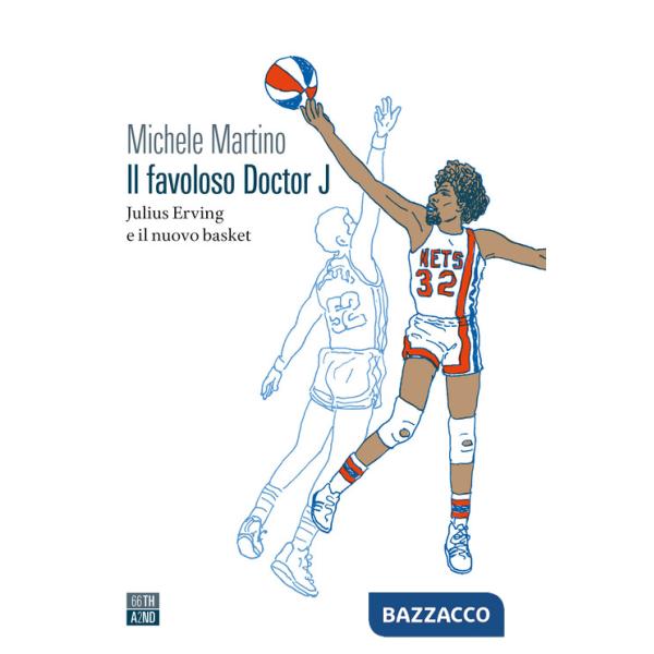 Favoloso Doctor J. Julius Erving e il nuovo basket (Il)
