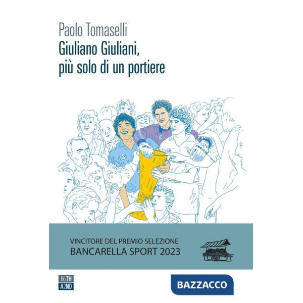 Giuliano Giuliani, più solo di un portiere