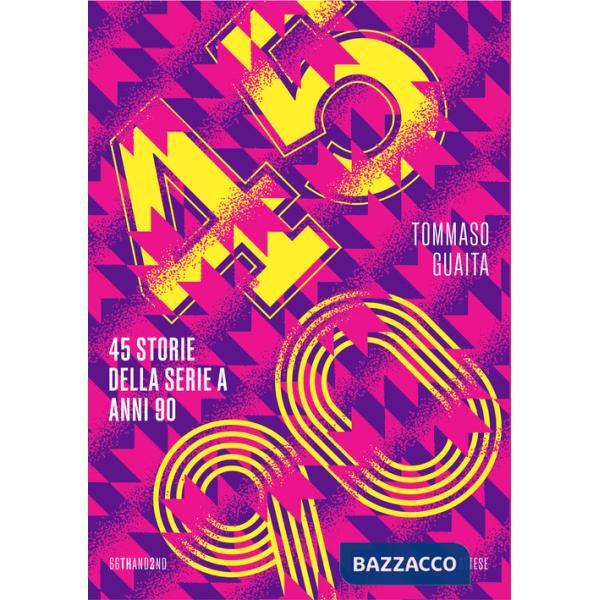 45/90. 45 storie della serie A anni 90