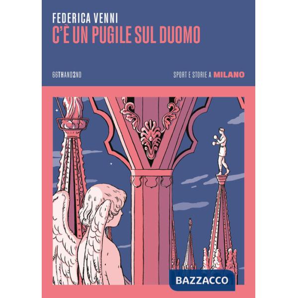 C'è un pugile sul Duomo. Storie e sport a Milano