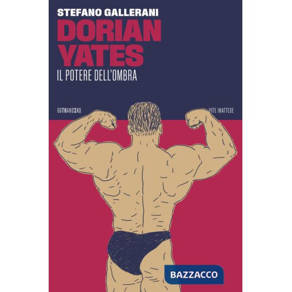 Dorian Yates. Il potere dell'ombra