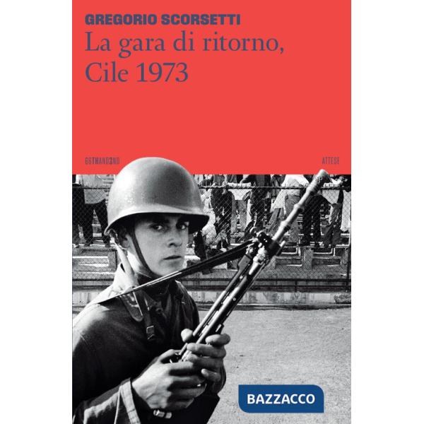 Gara di ritorno, Cile 1973 (La)