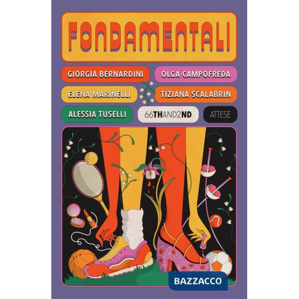 Fondamentali. Storie di atlete che hanno cambiato il gioco