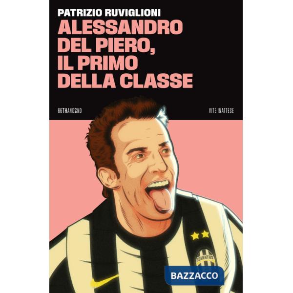 Alessandro Del Piero, il primo della classe