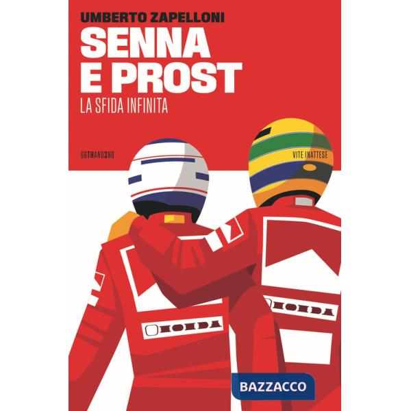 Senna e Prost. La sfida infinita